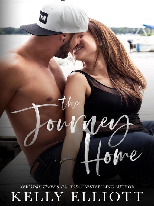 Title details for The Journey Home by Kelly Elliott - Available